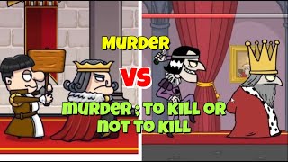 Murder VS Murder; To Kill or not to Kill - Gameplay Walkthrough Murder VS Murder; To Kill or not to Kill - Gameplay Walkthrough