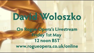 Introducing Rogue Opera Artist David Woloszko