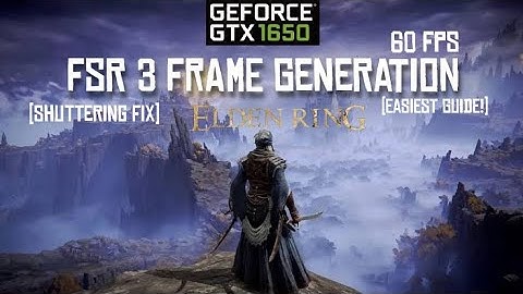 ELDEN RING, FSR 3 FRAME GENRATION // max settings 60 FPS on GTX 1650! {EASIEST GUIDE}