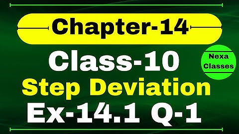 Ex-14.1 Q1 Class 10 Math (Step Deviation) | Q1 Ex 14.1 Class 10 Math | Class 10 Math Ex 14.1 Q1