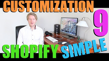 Shopify Simple Theme Customization Tutorial (Part 9) - 2018