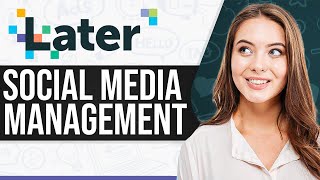 How To Use Later For Social Media Management 2026 For Beginners