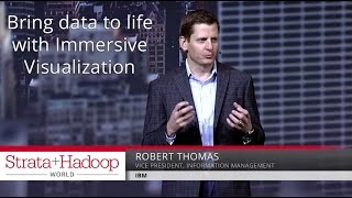 Famous Bring data to life with Immersive Visualization - Robert Thomas (IBM) Wealth