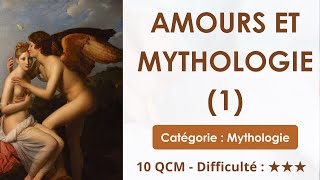 Amours et mythologie (1) - 10 QCM - Difficulté : ★★★