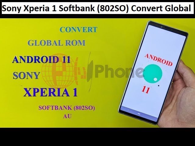 Xperia 1 ソフトバンク版　海外ROM SOLVED: Sony Xperia 1, 5, I II III au, softbank, kiddi