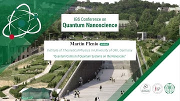 Martin Plenio "Quantum Control of Quantum Systems on the Nanoscale"
