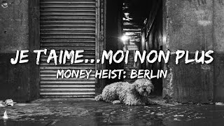 Money Heist: Berlin - Je t'aime moi non plus (Serge Gainsbourg & Jane Birkin) (Lyrics)