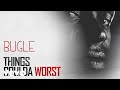 Bugle - Things Coulda Worst (Official Audio)