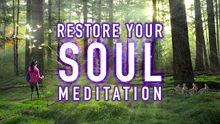 Guided Nature Meditation - Restore your SOUL - Self-Love, Gratitude, and Joy