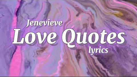 Jenevieve - Love Quotes (Lyrics)