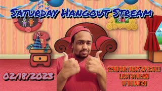 Saturday Hangout Stream (02-18-2023) (22nd Birthday Special)