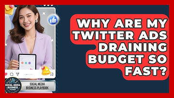Why Are My Twitter Ads Draining Budget So Fast? - Social Media Business Playbook