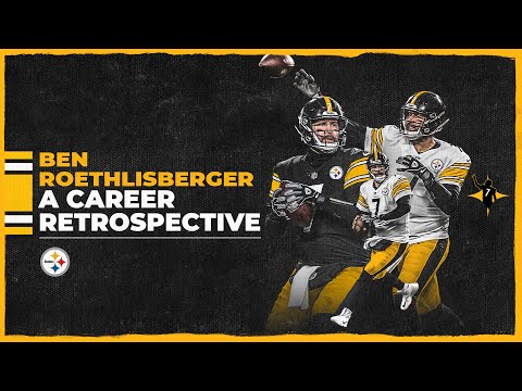 Ben Roethlisberger - A Career Retrospective | Pittsburgh Steelers