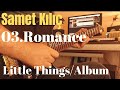 Samet kl  03 romance  little things album