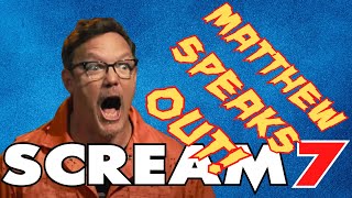 SCREAM 7 **MATTHEW LILLARD SPEAKS OUT! NEW INFORMATION!**