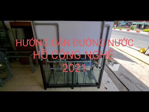 Hướng dẫn đường nước hồ công nghệ 2021 / hồ cnm ko hộp kỹ thuật/ Aquarium Design VT