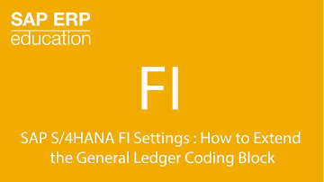 SAP S/4HANA FI Settings : How to Extend  the General Ledger Coding Block