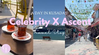 A Day in Kusadasi Celebrity X Ascent - part of 7 day cruise!