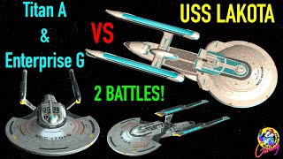 Viewer Request USS Lakota VS USS Titan-A & USS Enterprise G - Star Trek Starship Battles