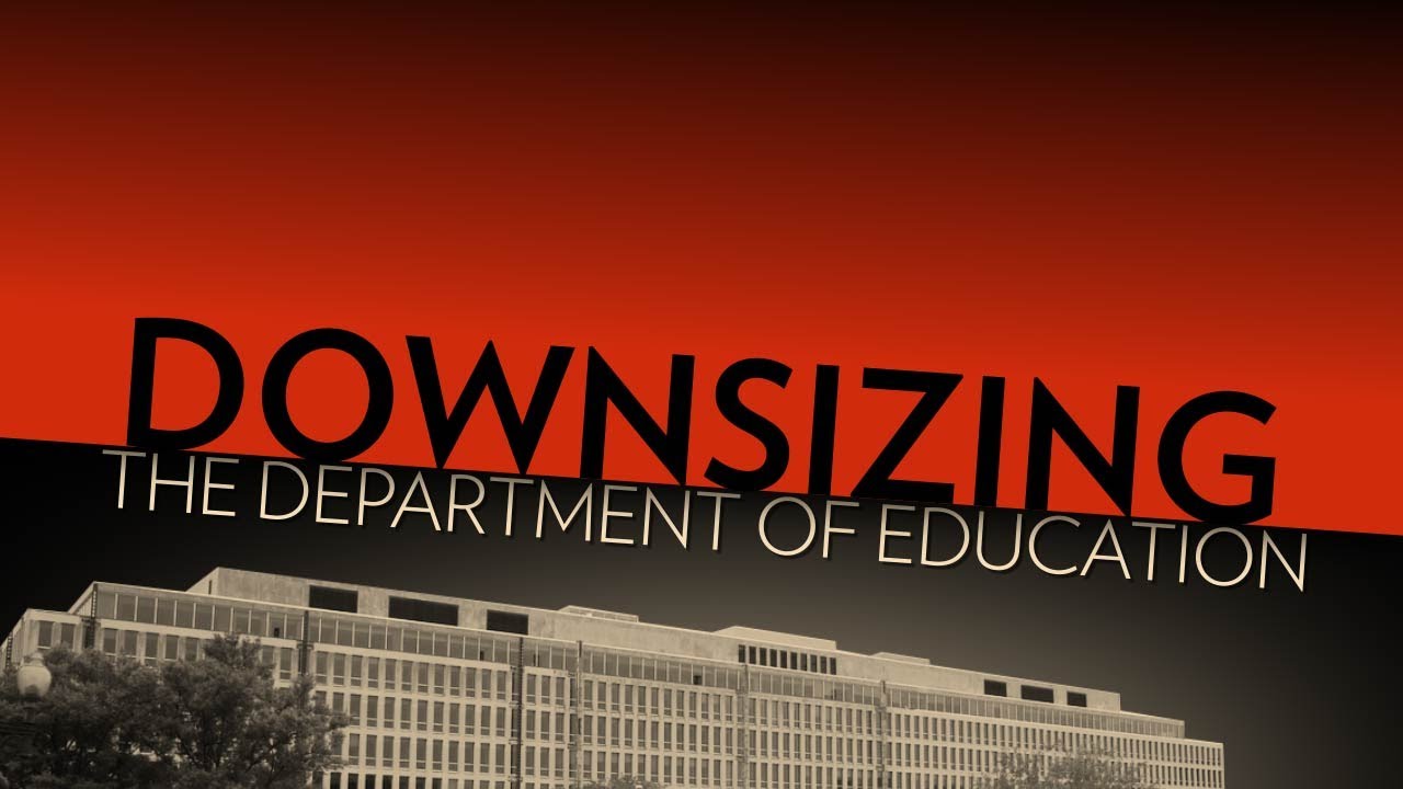Downsize The Department Of Education