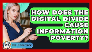 How Does The Digital Divide Cause Information Poverty? - Social Issues For Everyone