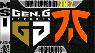 GEN vs FNC Highlights Game 2 | MSI 2024 Round 1 Knockouts Day 7 | GEN.G vs Fnatic G2