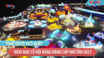 Trung Quốc: Khai mạc lễ hội băng đăng Cáp Nhĩ Tân 2021