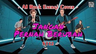 ST12 - Jangan Pernah Berubah (AI Rock Energi Cover)