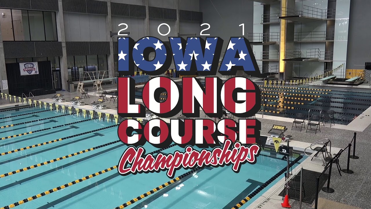 2021 Iowa Swimming 13&O LCM Champs Session 4 YouTube