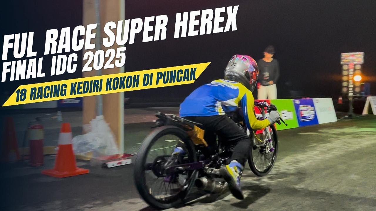 FINAL RACE SUPER HEREX 201 M - Engine BY 18 Racing Kediri Melesat 6 Detik - FINAL IDC 2025
