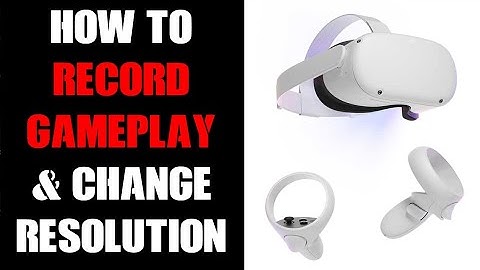 Meta Quest 2: How To Record Video Gameplay, Change resolution (1920x1080) & Edit Aspect Ratio (16:9)