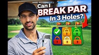Can I Break Par in 3 Holes?
