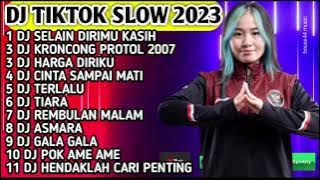 DJ TIKTOK SLOW FULL BASS - DJ SELAIN DIRIMU KASIH TIADA YANG LAIN LAGI - DJ KRONCONG PROTOL 2007