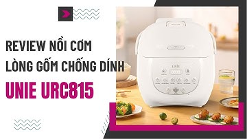 Review nồi cơm điện Unie URC815, lòng gốm chống dính