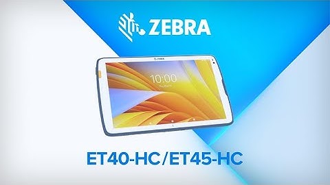 Zebra Rugged Enterprise Tablets ET40 ET45 healthcare versions