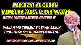 Ruqyah Aura Wajah Cerah Bersinar, Wajah Akan Terlihat Sejuk Dan Enak Di Pandang, Ruqyah Aura Wajah