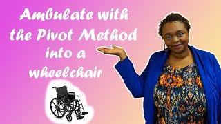 CNA Skills -Ambulate using the Pivot Method into a wheelchair - CNA Skills - Prometrics - State Exam