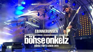 Böhse Onkelz - Erinnerungen (Böhse für&#39;s Leben 2015)