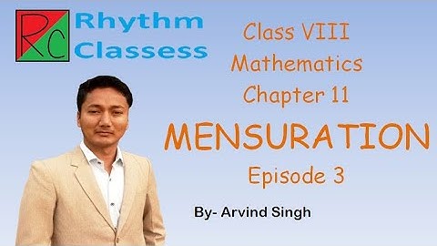 Class 8 Mathematics Chapter 11 Episode 3 Mensuration by Arvind sir