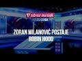 U zdrav mozak: Predsjednik • Zoran Milanović postaje Robin Hood | Poziv