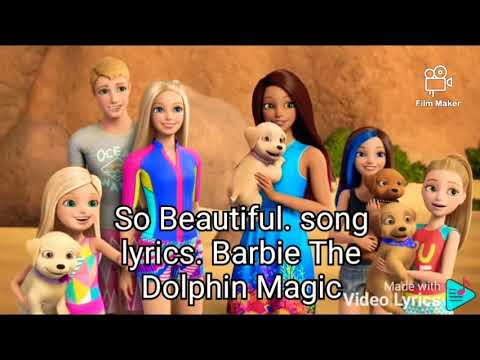 So Beautiful. song lyrics. Barbie The Dolphin Magic