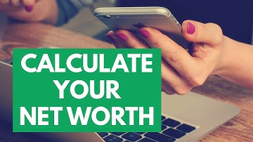 How to Calculate Your Net Worth