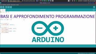 Basi e Approfondimento di Programmazione Arduino