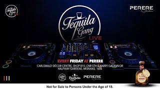 #TequilaGang LIVE presents #PerereFridays with Cool Affair, Mathata, Positive K and General DeKok