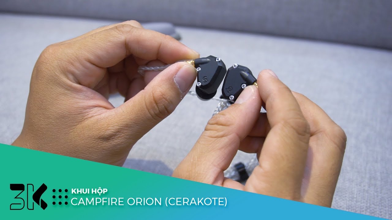 Unboxing Campfire audio Orion CK - phiên bản nâng cấp của Orion - YouTube