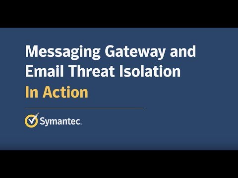 Symantec Messaging Gateway and Email Threat Isolation