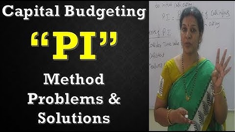 "Proftability Index (P.I)" Problems & Solutions in Capital Budgeting