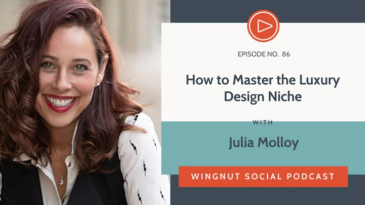 How to Master the Luxury Design Niche with Julia M...