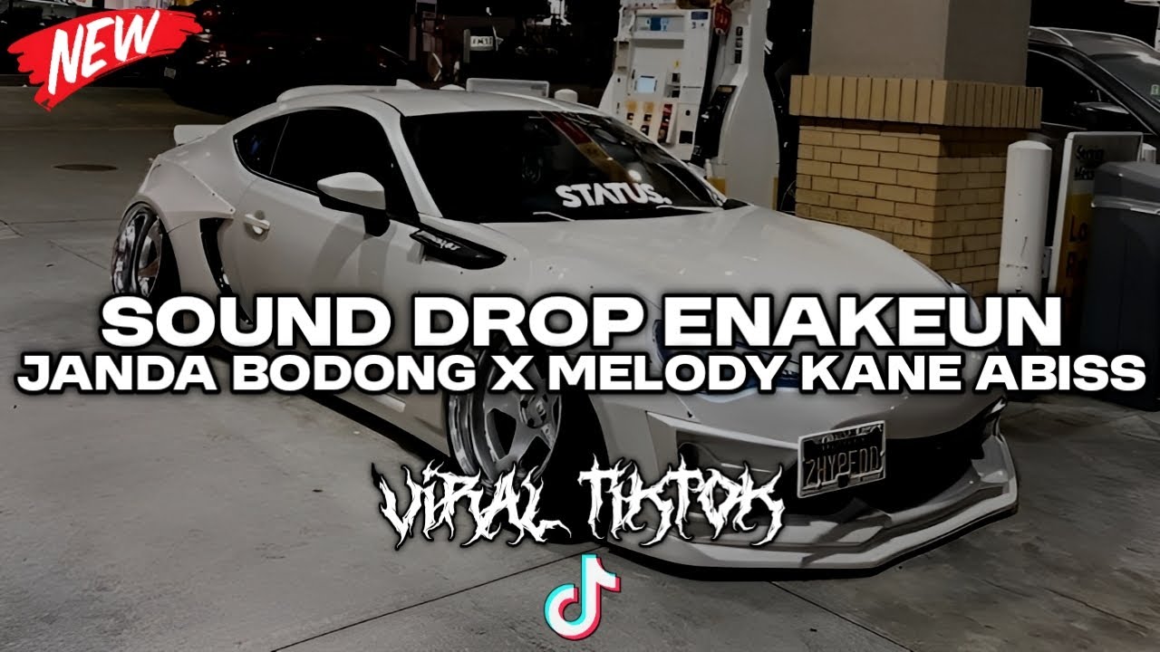 SOUND DROP ENAKEUN JANDA BODONG X MELODY KANE ABISS FULL BASS COCOK BUAT DI MOBIL VIRAL TIKTOK 2025