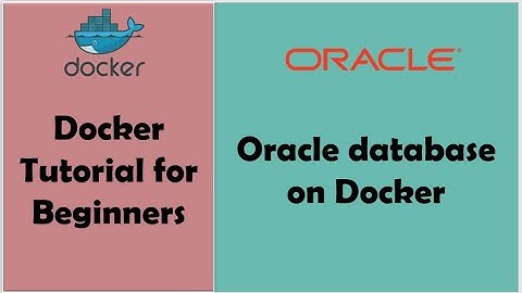 Oracle database on Docker | Docker Tutorial for Beginners